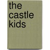 The Castle Kids door Gigi Lane