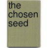 The Chosen Seed door Sarah Pinborough