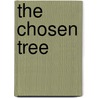 The Chosen Tree by James H. Greene