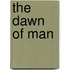 The Dawn Of Man