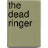The Dead Ringer