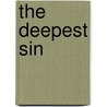 The Deepest Sin by Caroline Richards