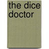 The Dice Doctor door Sam Grafstein