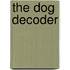 The Dog Decoder