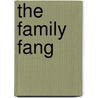 The Family Fang door Kevin Wilson