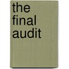 The Final Audit door Carnie Matisonn