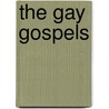The Gay Gospels door Keith Sharpe