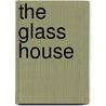 The Glass House door V.J. Banis