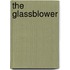 The Glassblower