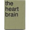 The Heart Brain door Ph.D. Athans Catherine