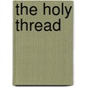 The Holy Thread door Tara L. Gee