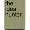 The Idea Hunter door Bill Fischer