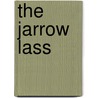 The Jarrow Lass door Janet Macleod Trotter