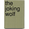 The Joking Wolf door Val Biro