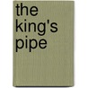 The King's Pipe door J.E. Gurdon