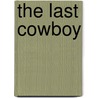 The Last Cowboy door Tim Sellers