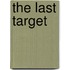 The Last Target