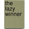The Lazy Winner door Peter Taylor