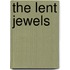 The Lent Jewels