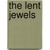 The Lent Jewels door David Hughes