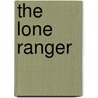 The Lone Ranger door Sharon de Vita