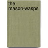 The Mason-Wasps door Jeanhenri Fabre