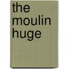 The Moulin Huge door Robert Preston Ward