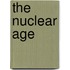 The Nuclear Age