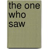 The One Who Saw door Louise Pound