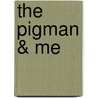 The Pigman & Me by Paul Zindel