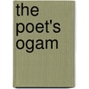 The Poet's Ogam by John-Paul Patton