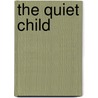 The Quiet Child door Linda Ann Donovan