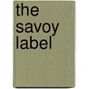 The Savoy Label door Michel Ruppli