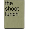 The Shoot Lunch door Jeremy J.C. Hobson