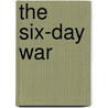 The Six-Day War door Matthew Broyles