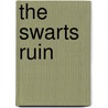 The Swarts Ruin door H.S. Cosgrove