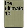 The Ultimate 10 by Authors Various