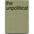 The Unpolitical