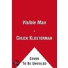 The Visible Man door Chuck Klosterman