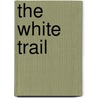 The White Trail door Fflur Dafydd