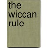 The Wiccan Rule door Pamela Lynn Rhine