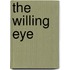 The Willing Eye