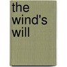 The Wind's Will door Agnes Egerton Castle