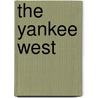 The Yankee West door Susan E. Gray