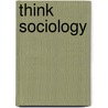 Think Sociology by Paul Stephens