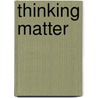 Thinking Matter by John W. Yolton