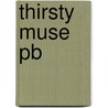 Thirsty Muse Pb door Dardis Tom