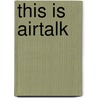 This Is Airtalk door Larry Mantle