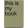 This Is My Book by Amanda Hudson