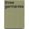 Three Germanies door Michael Gehler